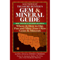Southwest Treasure Hunter's Gem and Mineral Guide (6th Edition): Where and How to Dig, Pan and Mine Your Own Gems and Minerals