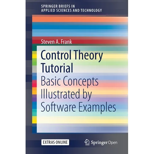 Control Theory Tutorial: Basic Concepts Illustrated by Software Examples - Paperback