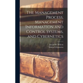 The Management Process, Management Information and Control Systems, and Cybernetics