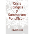 Crisis litúrgica y Summorum Pontificum - Paperback