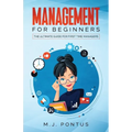 Management for Beginners: The Ultimate Guide for First Time Managers - Paperback