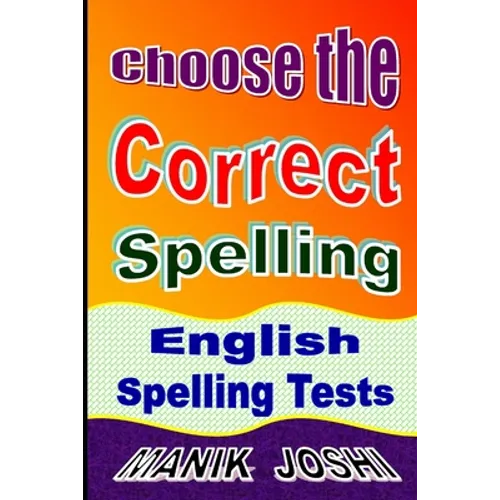 Choose the Correct Spelling: English Spelling Tests - Paperback
