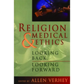 Religion and Medical Ethics: Looking Back, Looking Forward - Paperback