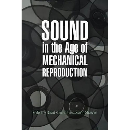 Sound in the Age of Mechanical Reproduction