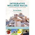 Integrative Wellness Rules: A Simple Guide to Healthy Living - Paperback