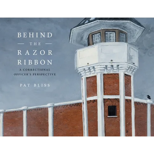 Behind the Razor Ribbon: A Correctional Officer's Perspective - Paperback