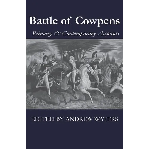Battle of Cowpens: Primary & Contemporary Accounts