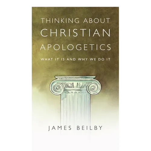 Thinking about Christian Apologetics: What It Is and Why We Do It - Paperback