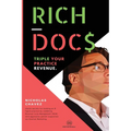 Rich Docs: Triple Your Practice Revenue - Paperback