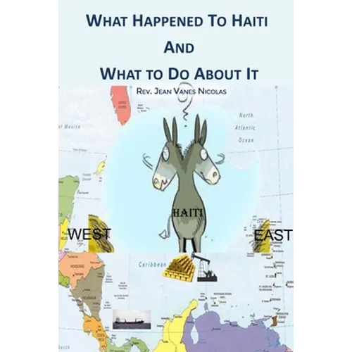 What Happened to Haiti and What to Do About It - Paperback