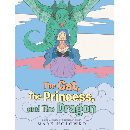 The Cat, The Princess, and The Dragon - Hardcover