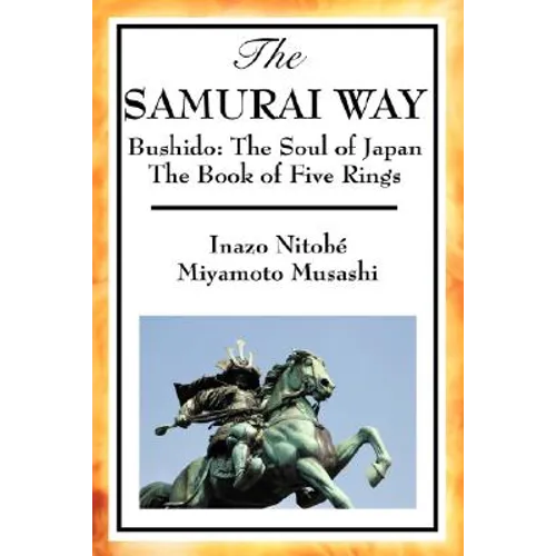The Samurai Way, Bushido: The Soul of Japan and the Book of Five Rings