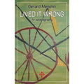 Lived It Wrong: An Autobiography - Paperback