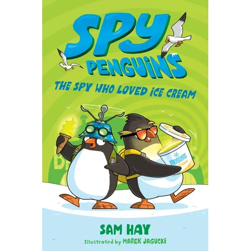 Spy Penguins: The Spy Who Loved Ice Cream - Paperback