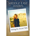 Middle East Diaries: Walking the Ancient Paths - Paperback