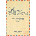 Dearest Ones at Home: Clara Taylor's Letters from Russia, 1917-1919 - Paperback