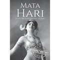 Mata Hari: A Life From Beginning to End - Paperback