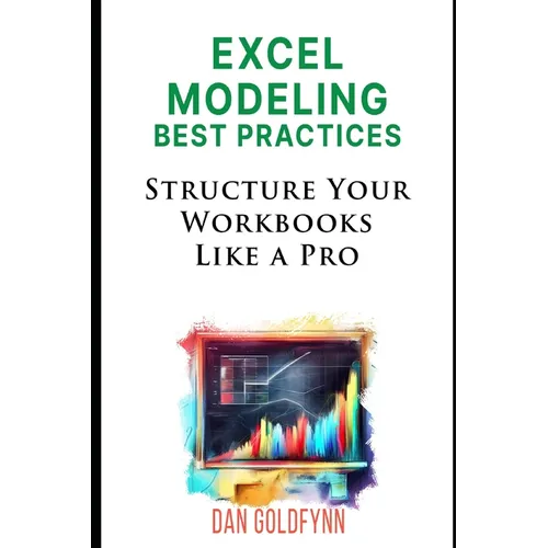 Structuring Excel Models: Update, Validate, Maintain, and Transfer with Ease - Paperback