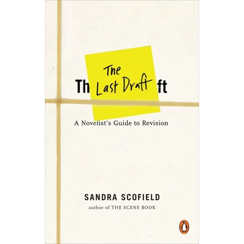 The Last Draft: A Novelist's Guide to Revision - Paperback