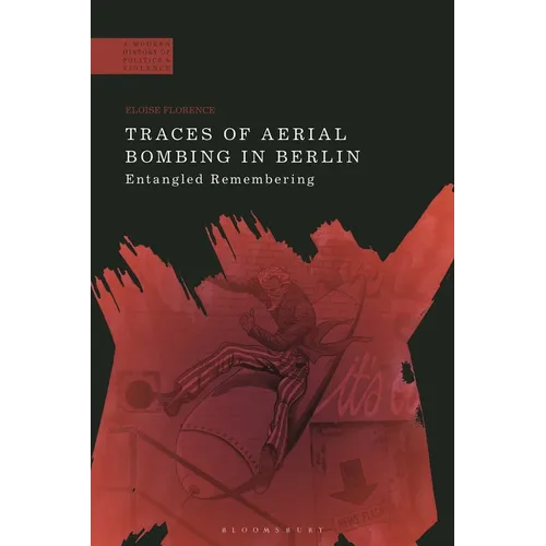 Traces of Aerial Bombing in Berlin: Entangled Remembering