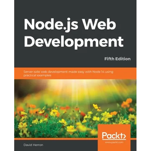 Node.js Web Development - Fifth Edition: Server-side web development made easy with Node 14 using practical examples - Paperback