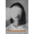 Step into My World of Schizophrenia - Paperback