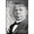 Up From Slavery by Booker T. Washington - Paperback