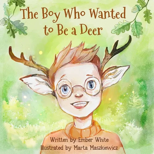 The Boy Who Wanted to Be a Deer - Paperback