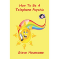 How To Be A Telephone Psychic - Paperback