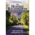 The Honest Backpacker: A Practical Guide for the Rookie Adventurer over 50
