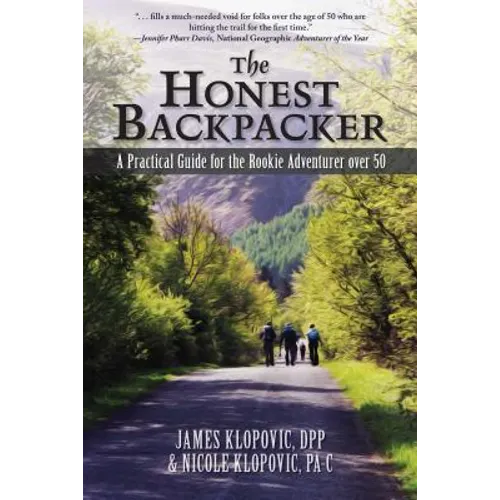 The Honest Backpacker: A Practical Guide for the Rookie Adventurer over 50
