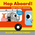 Hop Aboard! Baby's First Vehicles - Board Book