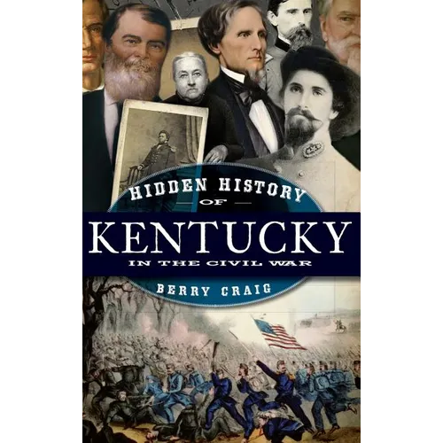 Hidden History of Kentucky in the Civil War