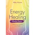 Energy Healing Made Easy: Unlock Your Potential as a Healer - Paperback