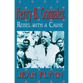 Henry B. Gonzales: Rebel with a Cause - Paperback