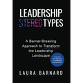 Leadership Types: A Barrier-Breaking Approach to Transform the Leadership Landscape - Hardcover