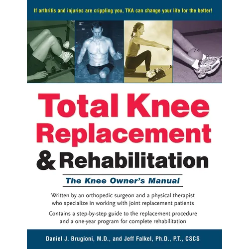 Total Knee Replacement and Rehabilitation: The Knee Owner's Manual - Paperback