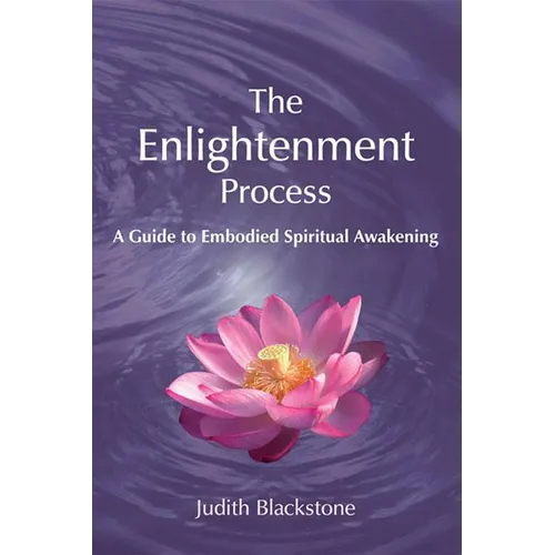 The Enlightenment Process: A Guide to Embodied Spiritual Awakening (Revised and Expanded) - Paperback