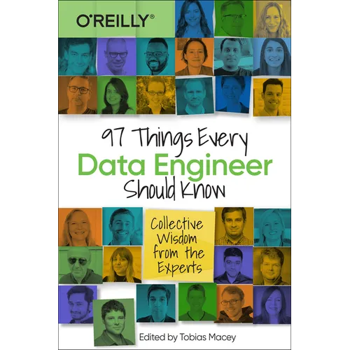 97 Things Every Data Engineer Should Know: Collective Wisdom from the Experts - Paperback