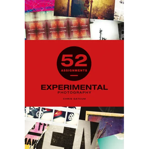 52 Assignments: Experimental Photography - Hardcover