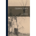 Ojibwa Texts; Volume 1 - Paperback