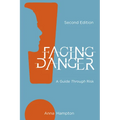 Facing Danger (Second Edition): A Guide through Risk - Paperback