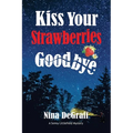 Kiss Your Strawberries Goodbye - Paperback