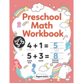 Preschool Math Workbook: Kindergarten Math Activity Workbook For Kids Ages 3-5 And Up, Preschool Activity Book With Numbers And Basic Math, Num - Paperback