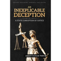 An Inexplicable Deception: A State Corruption of Justice - Paperback