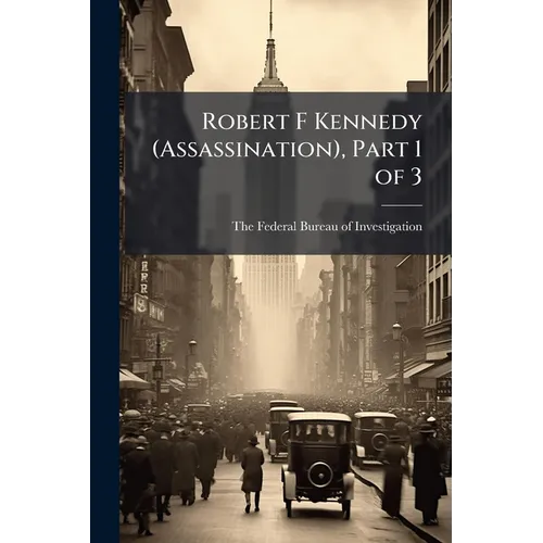 Robert F Kennedy (Assassination), Part 1 of 3
