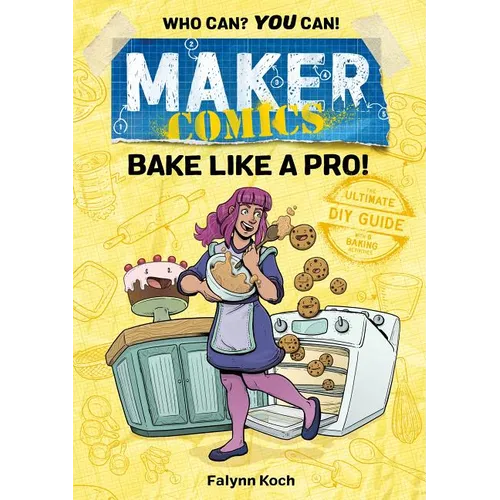 Maker Comics: Bake Like a Pro! - Paperback