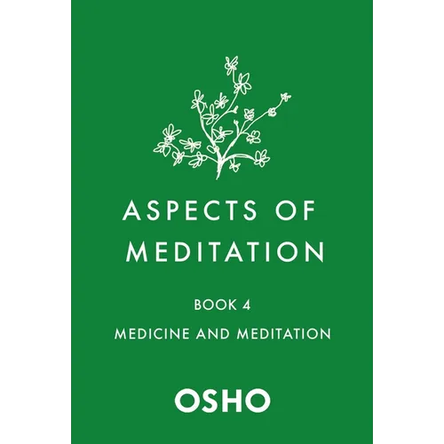 Aspects of Meditation Book 4: Medicine and Meditation - Paperback