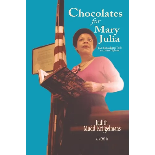 Chocolates for Mary Julia: Black Woman Blazes Trails as a Career Diplomat