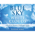 Blue Sky, White Clouds: A Book for Memory-Challenged Adults - Hardcover